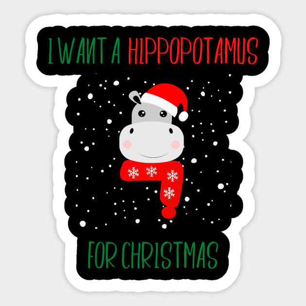 I Want a Hippopotamus for Christmas Sticker by SybaDesign